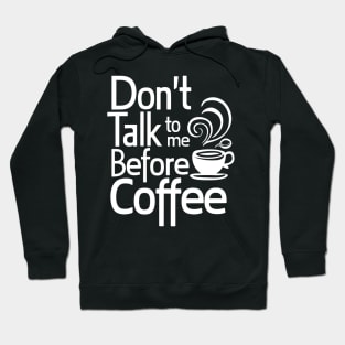 Funny Dont Talk To Me Until Ive Had My Coffee Hoodie